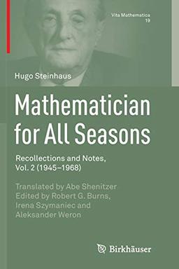 Mathematician for All Seasons: Recollections and Notes, Vol. 2 (1945–1968) (Vita Mathematica, Band 2)