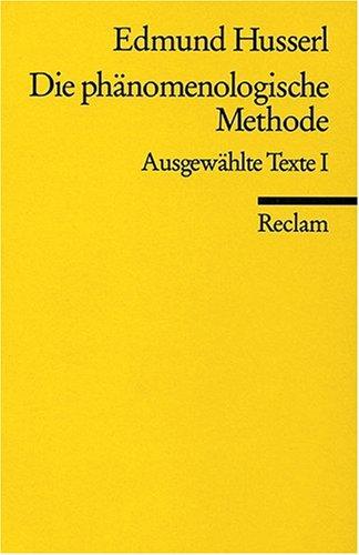 Die phänomenologische Methode: Ausgewählte Texte I