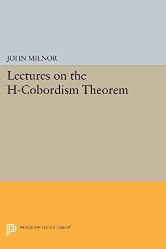 Lectures on the H-Cobordism Theorem (Princeton Legacy Library)