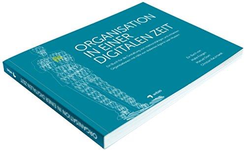 Organisation in einer Digitalen Zeit: Ein Buch für die Gestaltung von reaktionsfähigen und schlanken Organisationen mit Hilfe von skalierten Agile & Lean Mustern