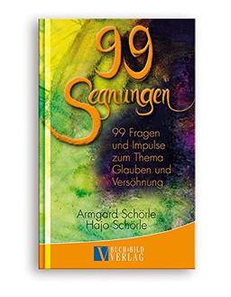 99 Segnungen: 99 Fragen und Impulse zum Thema Glauben und Versöhnung