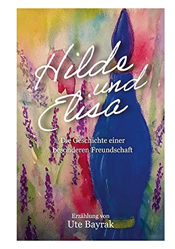 Hilde und Elisa: Die Geschichte einer besonderen Freundschaft