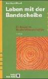 Leben mit der Bandscheibe: Ein Brevier für Bandscheibengeschädigte