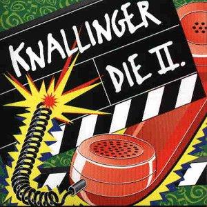 Knallinger die 2.