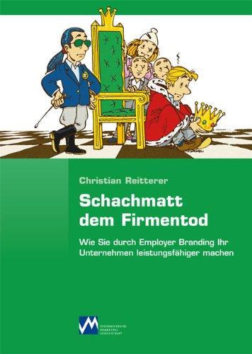 Schachmatt dem Firmentod: Wie Sie durch Employer Branding Ihr Unternehmen leistungsfähiger machen