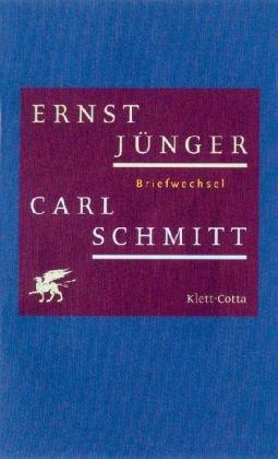 Ernst Jünger / Carl Schmitt Briefwechsel 1930 - 1983