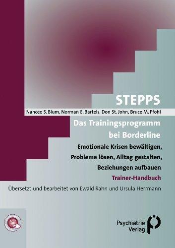 STEPPS: Das Trainingsprogramm bei Borderline: Emotionale Krisen bewältigen, Probleme lösen, Alltag gestalten, Beziehungen aufbauen. Trainerhandbuch: ... mit Borderline-Persönlichkeitsstörungen