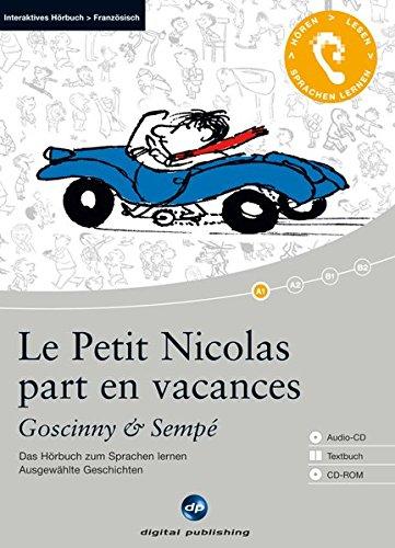 Le Petit Nicolas part en vacances: Das Hörbuch zum Sprachen lernen.Ausgewählte Geschichten / Audio-CD + Textbuch + CD-ROM