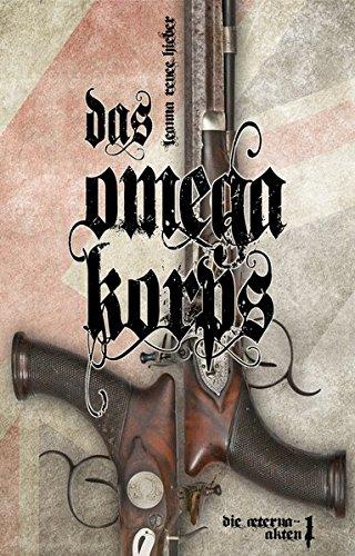 Das Omega-Korps: Die Æterna-Akten Bd. 1