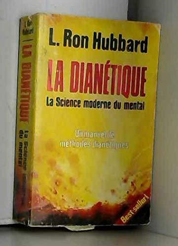 LA DIANETIQUE - LA SCIENCE MODERNE DE LA SAINTE MENTALE