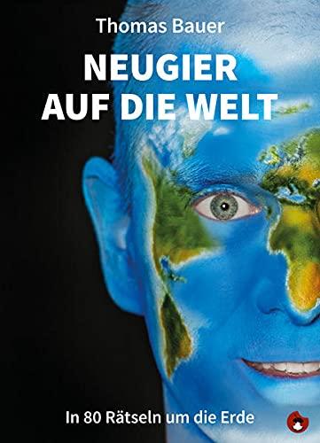 Neugier auf die Welt: In 80 Rätseln um die Erde (Edition MundWerk)