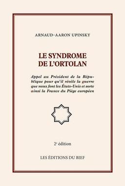 Le syndrome de l'ortolan : Appel au Président de la République­ pour qu'il révèle la guerre que nous font les Etats-Unis et sorte ainsi la France du Piège européen