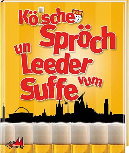 Kölsche Spröch un Leeder vum Suffe