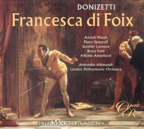 Donizetti: Francesca di Foix [Gesamtaufnahme / Weltersteinspielung]