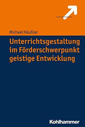 Unterrichtsgestaltung im Förderschwerpunkt geistige Entwicklung