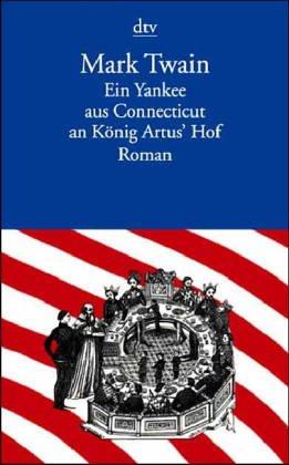 Ein Yankee aus Connecticut an König Artus Hof