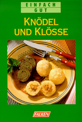 Knödel und Klöße. Einfach gut.