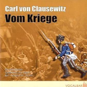 Carl von Clausewitz: Vom Kriege: Der Klassiker der Militärtheorie