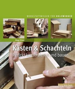 Kästen und Schachteln: perfekt konstruieren und bauen