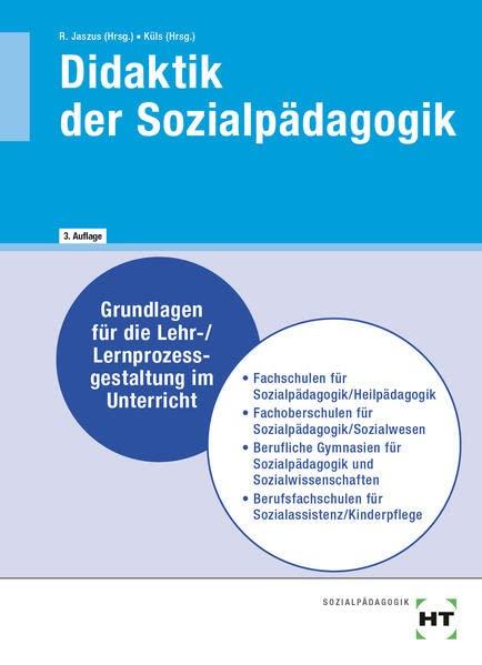 Didaktik der Sozialpädagogik: Grundlagen für die Lehr-/Lernprozessgestaltung im Unterricht