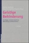 Geistige Behinderung. Grundlagen, klinische Syndrome, Behandlung und Rehabilitation