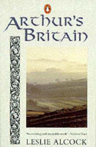 Arthur's Britain: History and Archaeology: A.D. 367-634