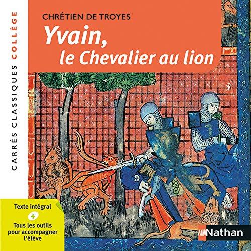 Yvain, le chevalier au lion : 1176-1181 : texte intégral