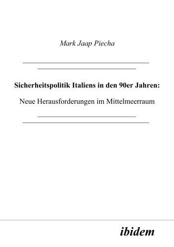 Sicherheitspolitik Italiens in den 90er Jahren: Neue Herausforderungen im Mittelmeerraum