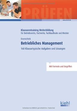 Betriebliches Management: 168 Klausurtypische Aufgaben und Lösungen