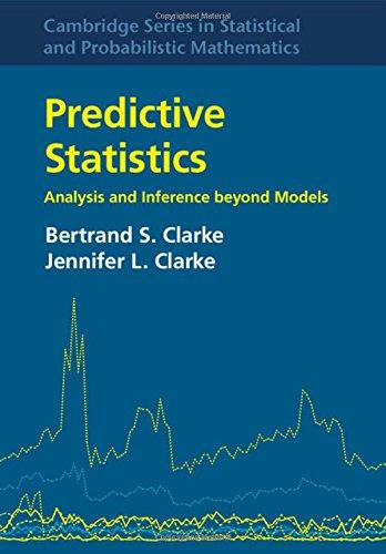 Predictive Statistics: Analysis and Inference beyond Models (Cambridge Series in Statistical and Probabilistic Mathematics, Band 46)