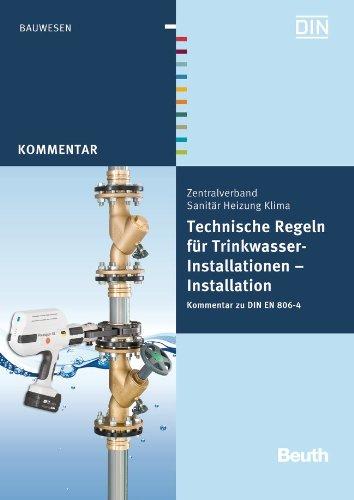 Technische Regeln für Trinkwasser-Installationen: Installation Kommentar zu DIN EN 806-4