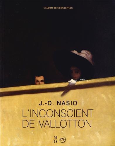 L'inconscient de Vallotton : l'album de l'exposition : Paris, Grand Palais, Galeries nationales, 2 octobre 2013-20 janvier 2014