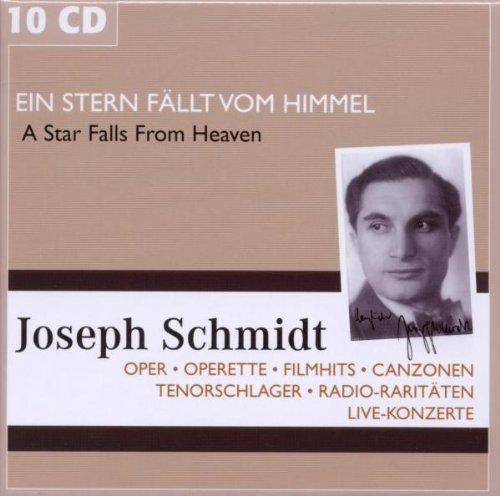 Joseph Schmidt - Ein Stern fällt vom Himmel: Oper, Operette, Filmhits, Canzonen, Tenorschlager, Radio Raritäten, Live Konzerte