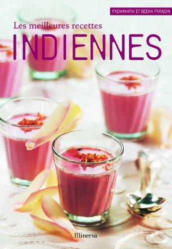 Les meilleures recettes indiennes : 40 recettes sucrées et salées