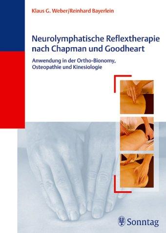 Neurolympische Reflextherapie nach Chapman und Goodheart. Anwendung in der Ortho-Bionomy, Osteopathie und Kinesiologie