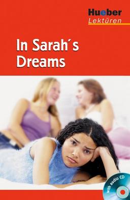 Hueber Lektüren - Stufe 3: In Sarah&apos;s Dreams: Lektüre mit Audio-CD: 3. Lernjahr / 7. Klasse / 750 Wörter