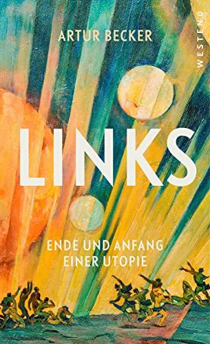 Links: Ende und Anfang einer Utopie