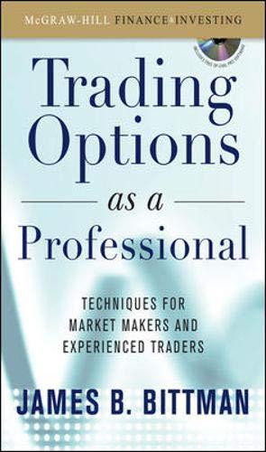 Trading Options as a Professional: Techniques for Market Makers and Experienced Traders