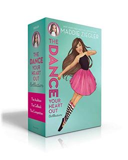 The Dance Your Heart Out Collection: The Audition; The Callback; The Competition (Maddie Ziegler)