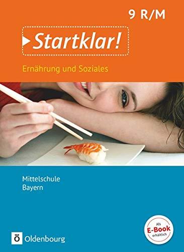 Startklar! - Ernährung und Soziales - Mittelschule Bayern - 9. Jahrgangsstufe: Schülerbuch