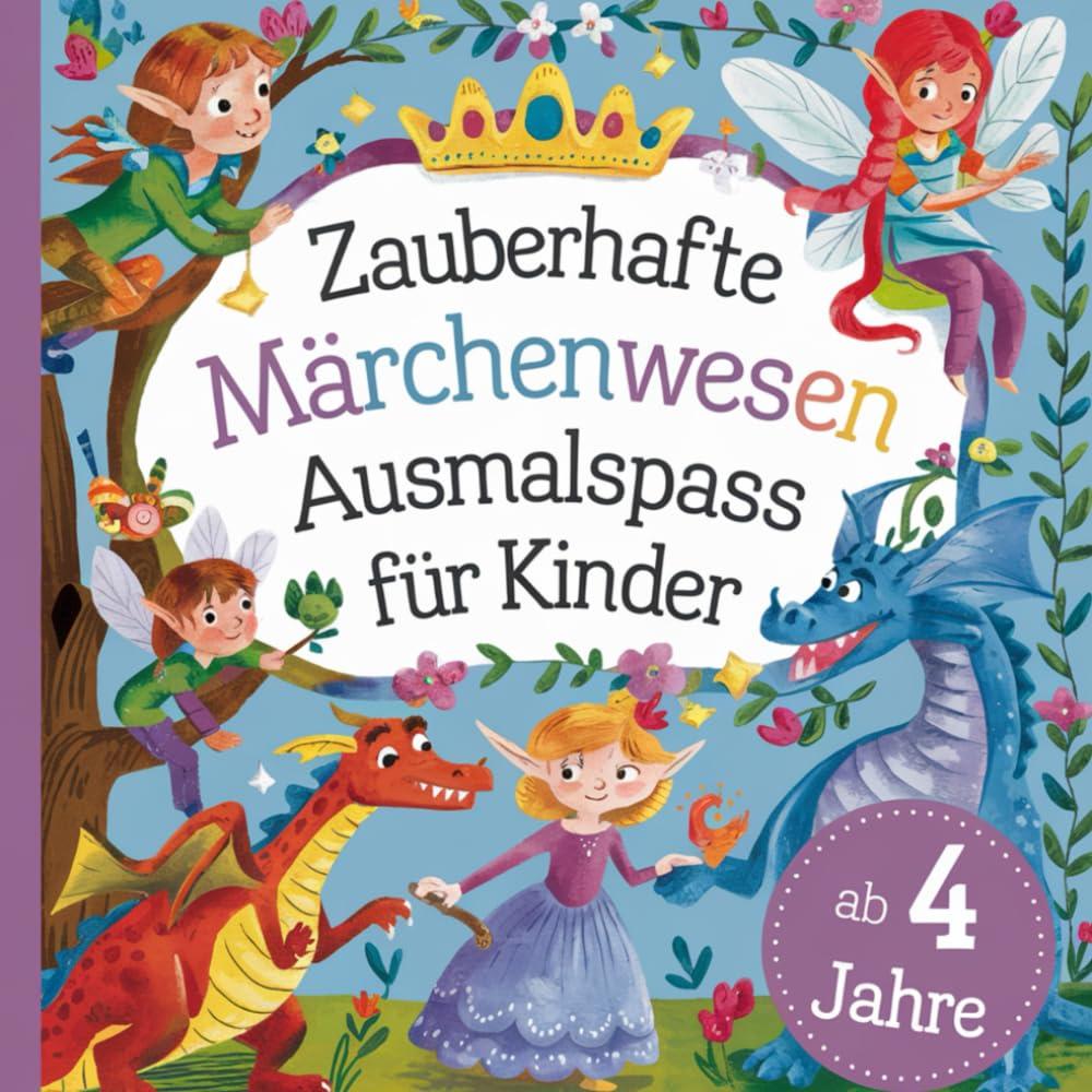 Zauberhafte Märchenwesen Ausmalspass für Kinder ab 4 Jahre