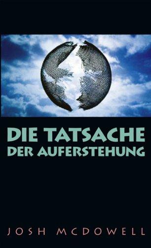 McDowell, J: Tatsache der Auferstehung