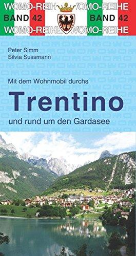 Mit dem Wohnmobil durchs Trentino und rund um den Gardasee (Womo-Reihe)