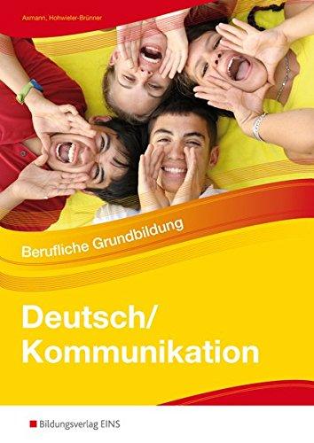 Deutsch/Kommunikation - Berufliche Grundbildung: Arbeitsheft