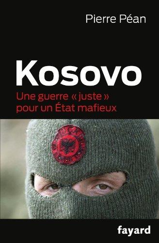 Kosovo : une guerre juste pour un Etat mafieux