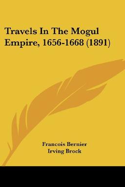 Travels in the Mogul Empire, 1656-1668 (1891)