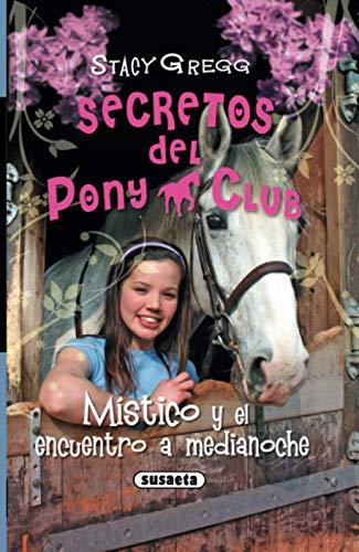 Místico y el encuentro a medianoche (Secretos Del Pony Club, Band 1)