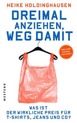 Dreimal anziehen, weg damit: Was ist der wirkliche Preis für T-Shirts, Jeans und Co?