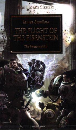 The Flight of the Eisenstein: The Heresy Unfolds (Horus Heresy)