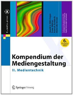 Kompendium der Mediengestaltung: II. Medientechnik (X.media.press)